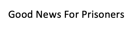 Good News For Prisoners